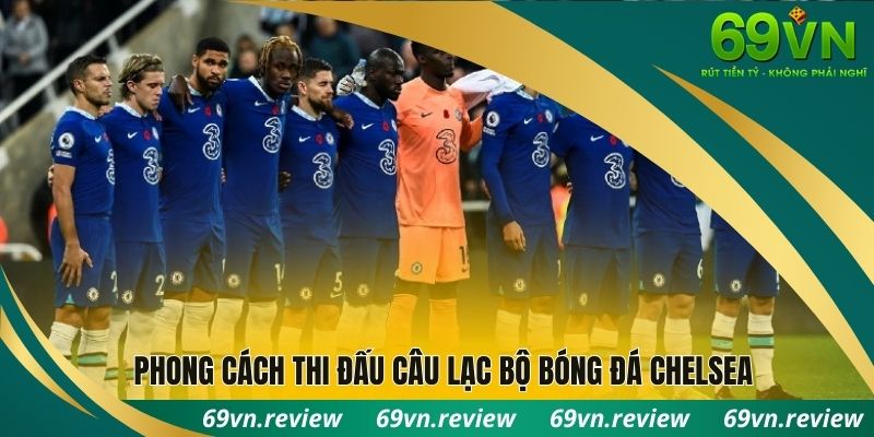 Phong cách thi đấu câu lạc bộ bóng đá Chelsea